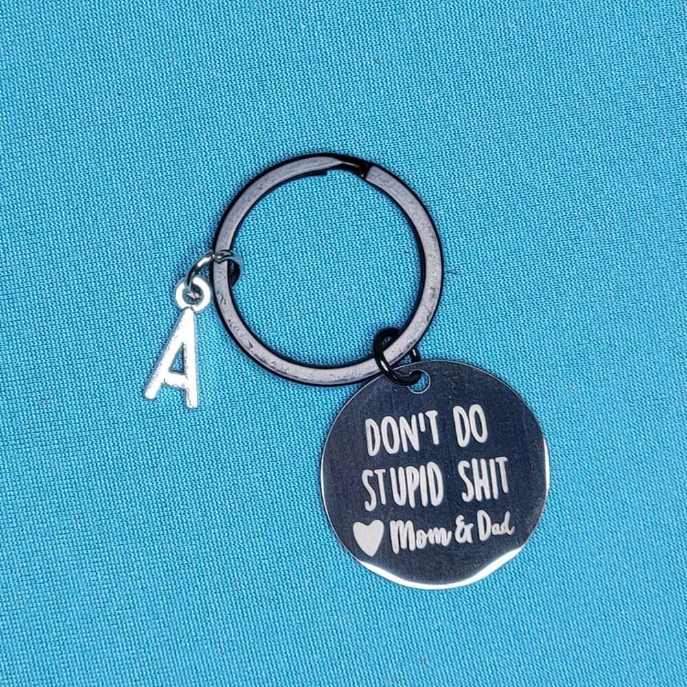 Don't Do Stupid Sh*t Keychain Love Mom & Dad 16 Year Old Boy Girl Black